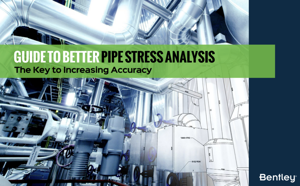Image of industrial pipes with a text overlay titled "guide to better pipe stress analysis - the key to detecting pipe stress," branded by Bentley.