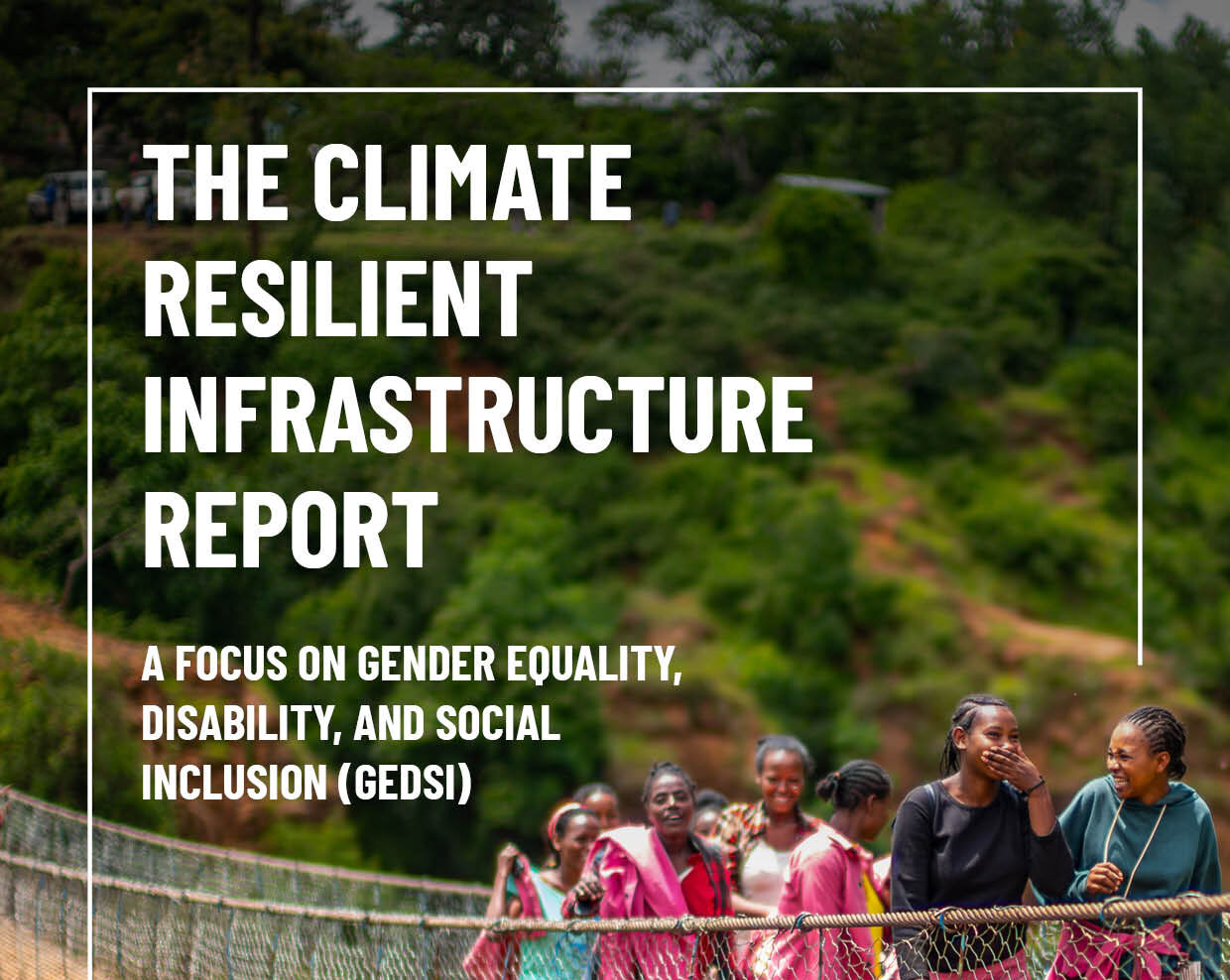 A group of women and children cross a suspension bridge in a rural, green landscape; overlaid text promotes a climate resilience report focused on equality, disability, and social inclusion.