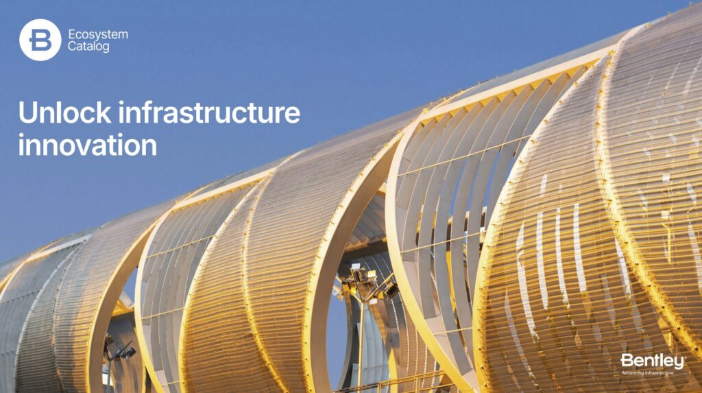 Curved metal architectural structure with sunlight reflecting off its surface, accompanied by the text "Unlock infrastructure innovation" and Bentley and Ecosystem Catalog logos.