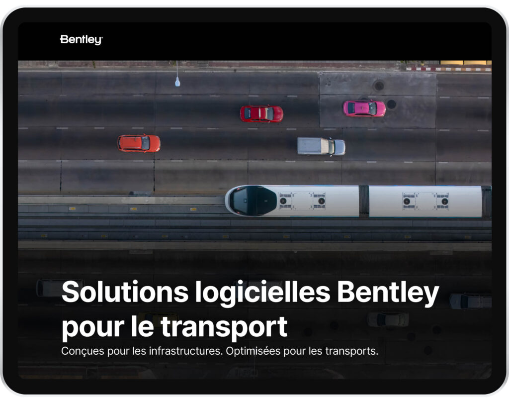 Aerial view of cars and a train on parallel roads, with the text "Solutions logicielles Bentley pour accélérer la réalisation numérique des infrastructures de transport" and Bentley branding.