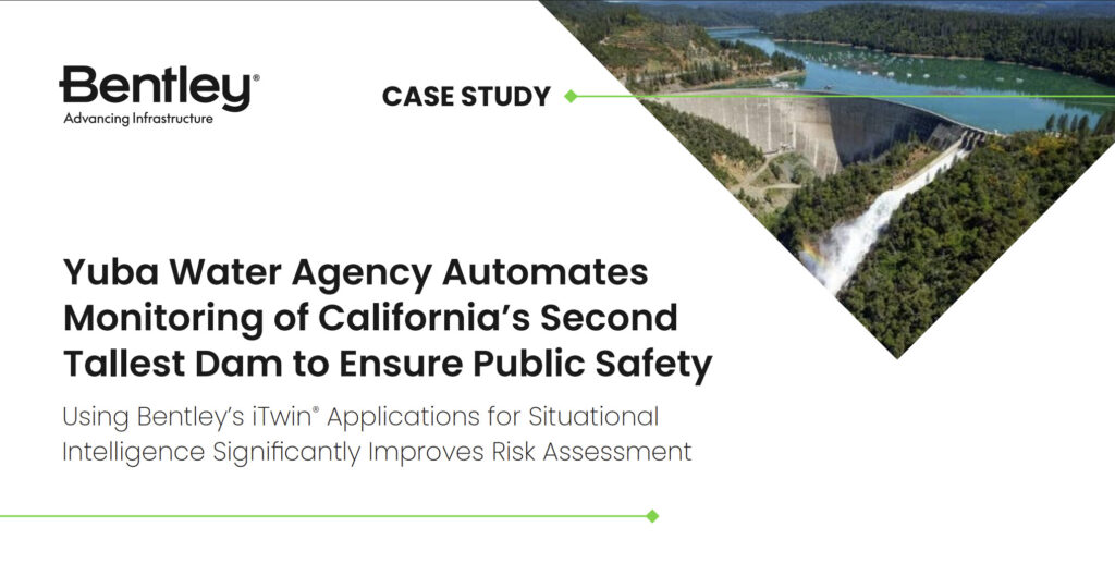 A large dam with water flowing over it is shown above text about Yuba Water Agency automating dam monitoring using Bentley’s iTwin IoT applications and Asset Analytics to improve public safety and risk assessment.
