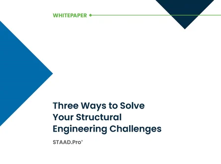 Three ways to solve your structural engineering challenges with STAAD.Pro.